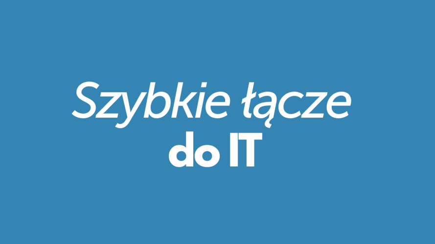 Szybkie łącze do IT
