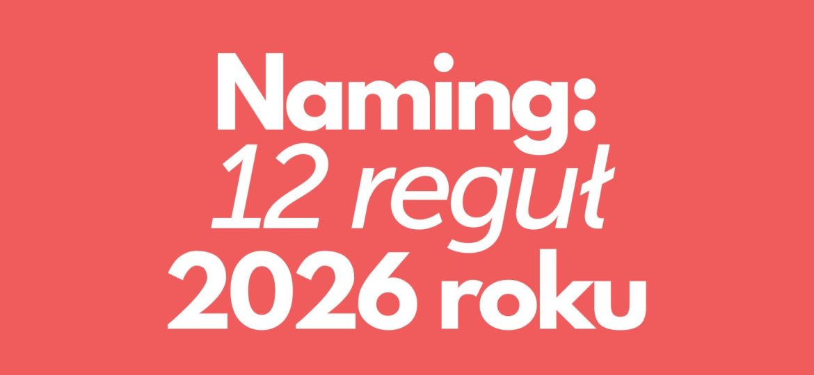 Naming - 12 reguł