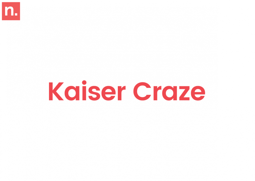 Kaiser Craze
